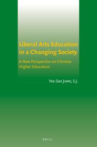 You Guo Jiang — Liberal Arts Education in a Changing Society : A New Perspective on Chinese Higher Education