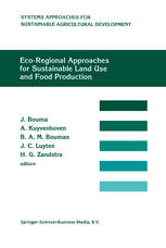 R. Rabbinge (auth.), J. Bouma, A. Kuyvenhoven, B. A. M. Bouman, J. C. Luyten, H. G. Zandstra (eds.) — Eco-regional approaches for sustainable land use and food production: Proceedings of a symposium on eco-regional approaches in agricultural research, 12–16 December 1994, ISNAR, The Hague