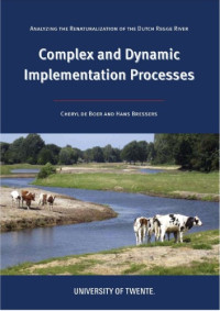 Bressers, Hans; de Boer, Cheryl — Complex and Dynamic Implementation Processes: The renaturalization of the Dutch Regge River