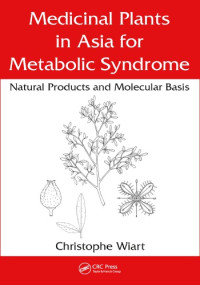 Wiart, Christophe — Medicinal plants in Asia for metabolic syndrome: natural products and molecular basis