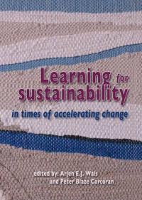 Arjen E. J. Wals; Peter Blaze Corcoran — Learning for sustainability in times of accelerating change