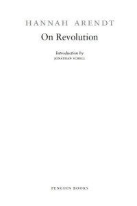 Arendt, Hannah;Schell, Jonathan — On Revolution