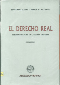 Alterini Jorge Horacio — El Derecho Real