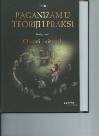 lolar — Paganizam u teoriji i praksi. Knjiga treća. Obredi i simboli