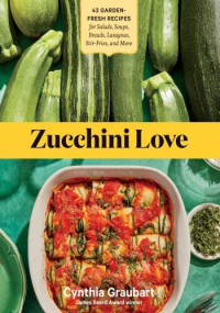 Cynthia Graubart — Zucchini Love