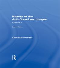 Archibald Prentice — History of the Anti-Corn Law League