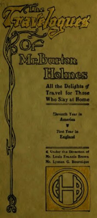 Holmes, Butron — The travelogues of Mr. Burton Holmes