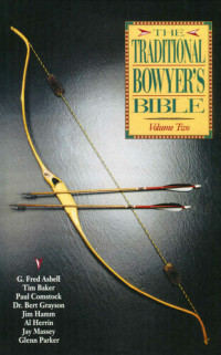 Jim Hamm, G. Fred Asbell — The Traditional Bowyer's Bible