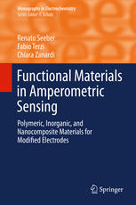 Renato Seeber, Fabio Terzi, Chiara Zanardi (auth.) — Functional Materials in Amperometric Sensing: Polymeric, Inorganic, and Nanocomposite Materials for Modified Electrodes