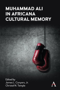 James L. Conyers Jr., Christel N. Temple — Muhammad Ali in Africana Cultural Memory