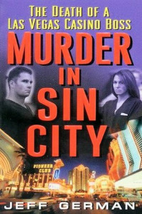 Jeff German — Murder in Sin City: Death of a Casino Boss
