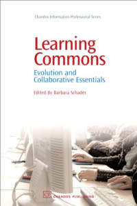 Barbara Schader (Eds.) — Learning Commons. Evolution and Collaborative Essentials