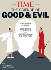 The Editors of TIME — The Science of Good and Evil