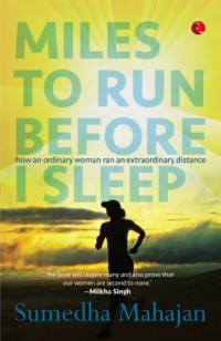 Sumedha Mahajan — Miles to Run Before I Sleep