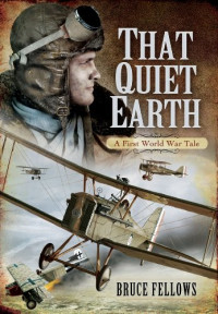 Fellows, Bruce — That Quiet Earth: A First World War Tale