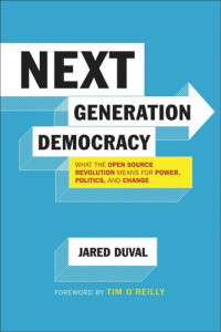Jared Duval — Next Generation Democracy: What the Open-Source Revolution Means for Power, Politics, and Change