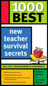 Kathleen Brenny; Kandace Martin — 1000 best new teacher survival secrets