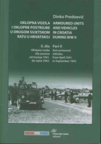 Dinko Predoević — Armoured Units and Vehicles in Croatia During WWII, Part II: Axis Armoured Vehicles from April 1941 to September 1943