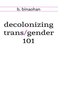 binaohan, b — decolonizing trans/gender 101