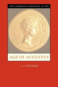 Karl Galinsky — The Cambridge Companion to the Age of Augustus