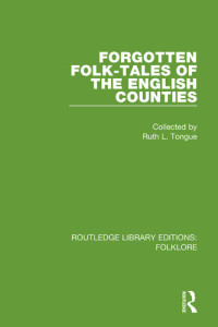 Ruth Tongue — Forgotten Folk-tales of the English Counties