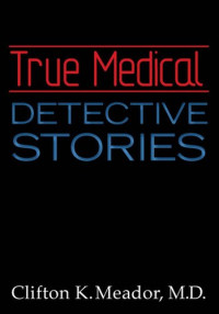 Clifton Meador — True Medical Detective Stories