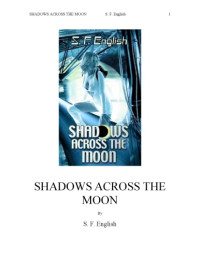 S. F. English — Shadows Across The Moon