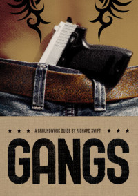 Richard Swift — Gangs: A Groundwork Guide