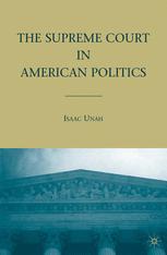 Isaac Unah (auth.) — The Supreme Court in American Politics