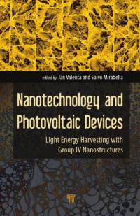 Mirabella, Salvo; Valenta, Jan — Nanotechnology and photovoltaic devices : light energy harvesting with group IV nanostructures