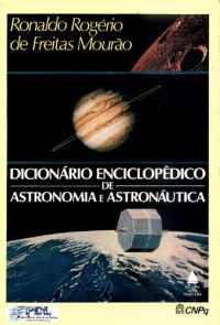 Ronaldo Rogério de Freitas Mourão — Dicionário enciclopédico de astronomia e astronáutica