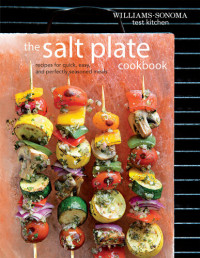 Williams -. Sonoma Test Kitchen — The Salt Plate Cookbook: Recipes for Quick, Easy, and Perfectly Seasoned Meals