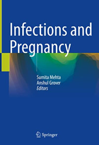 Sumita Mehta (editor), Anshul Grover (editor) — Infections and Pregnancy
