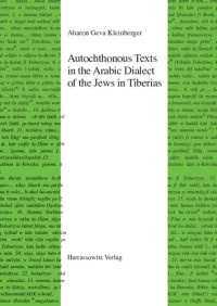 Aharon Geva-Kleinberger — Autochthonous Texts in the Arabic Dialect of the Jews of Tiberias