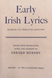 Gerard Murphy (ed., transl.) — Early Irish Lyrics: Eighth to Twelfth Century