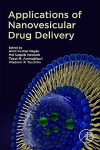 Amit Kumar Nayak (editor), Md Saquib Hasnain (editor), Tejraj Aminabhavi (editor), Vladimir P. Torchilin (editor) — Applications of Nanovesicular Drug Delivery