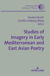 Kerstin Eksell (editor), Gunilla LIndberg-Wada (editor) — Studies of Imagery in Early Mediterranean and East Asian Poetry