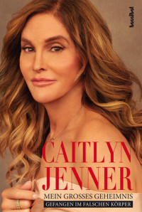 Caitlyn Jenner — Mein großes Geheimnis