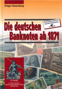 Rosenberg Holger. — Die deutschen Banknoten ab 1871 (дополненное издание)
