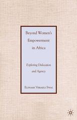 Elinami Veraeli Swai (auth.) — Beyond Women’s Empowerment in Africa: Exploring Dislocation and Agency