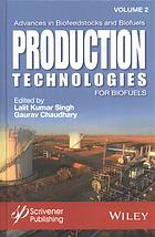 Chaudhary, Gaurav; Singh, Lalit Kumar — Advances in biofeedstocks and biofuels. Volume 2: Production technologies for biofuels