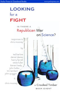 John Holbo — Looking for a Fight: Is There a Republican War on Science?