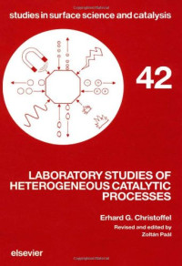 Erhard G. Christoffel and Zoltán Paál Moldave (Eds.) — Laboratory Studies of Heterogeneous Catalytic Processes