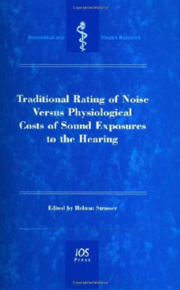 H. Strasser — Traditional Rating of Noise Versus Physiological Costs of Sound Exposures to the Hearing (Biomedical and Health Research)