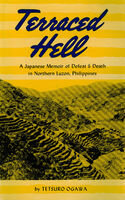 Tetsuro Ogawa — Terraced Hell: A Japanese Memoir of Defeat & Death in Northern Luzon, Philippines