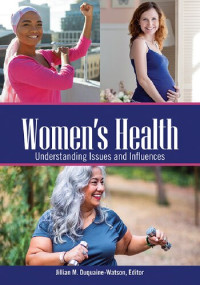 Jillian M. Duquaine-Watson — Women's Health: Understanding Issues and Influences, 2-Volume Set