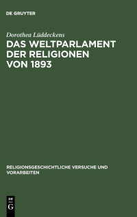 Dorothea Lüddeckens — Das Weltparlament der Religionen von 1893
