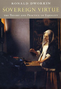 Ronald Dworkin — Sovereign Virtue: The Theory and Practice of Equality