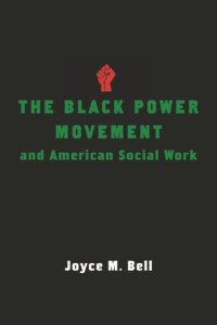 Joyce Bell — The Black Power Movement and American Social Work