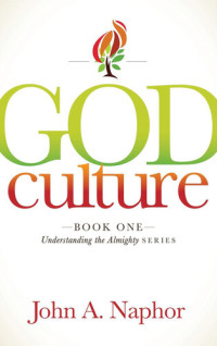 John A. Naphor — God Culture